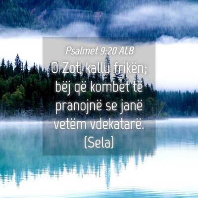 Picture 04 - Psalmet 9:20 ALB - O Zot, kallu frikën; bëj që kombet të - Bible Verse Picture