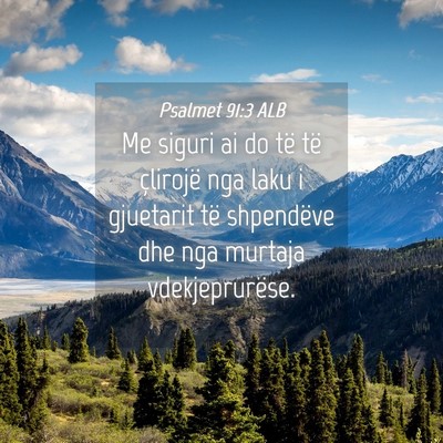 Picture 04 - Psalmet 91:3 ALB - Me siguri ai do të të çlirojë nga laku i - Bible Verse Picture