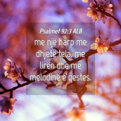 Picture 04 - Psalmet 92:3 ALB - me një harp me dhjetë tela, me lirën dhe me - Bible Verse Picture