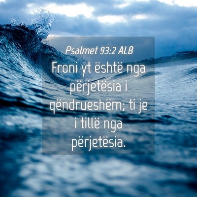 Picture 04 - Psalmet 93:2 ALB - Froni yt është nga përjetësia i - Bible Verse Picture
