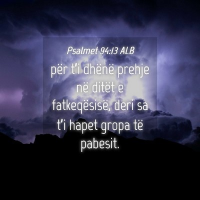 Picture 04 - Psalmet 94:13 ALB - për t’i dhënë prehje në ditët e - Bible Verse Picture