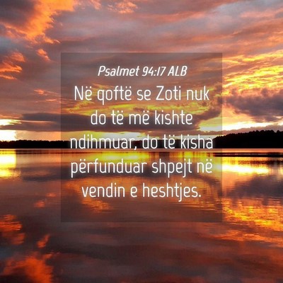 Picture 04 - Psalmet 94:17 ALB - Në qoftë se Zoti nuk do të më kishte - Bible Verse Picture