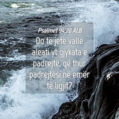 Picture 04 - Psalmet 94:20 ALB - Do të jetë vallë aleati yt gjykata e - Bible Verse Picture