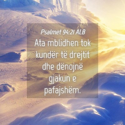 Picture 04 - Psalmet 94:21 ALB - Ata mblidhen tok kundër të drejtit dhe - Bible Verse Picture