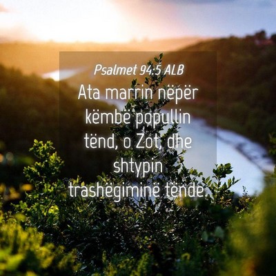 Picture 04 - Psalmet 94:5 ALB - Ata marrin nëpër këmbë popullin tënd, o Zot, - Bible Verse Picture