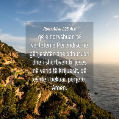 Picture 04 - Romakëve 1:25 ALB - që e ndryshuan të vërtetën e Perëndisë në - Bible Verse Picture