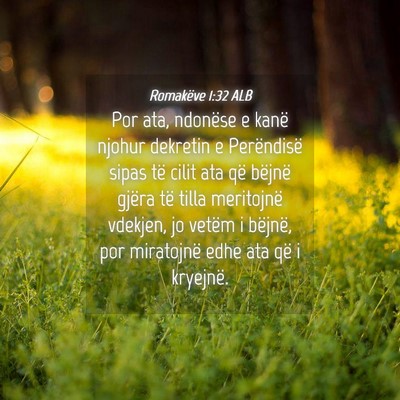 Picture 04 - Romakëve 1:32 ALB - Por ata, ndonëse e kanë njohur dekretin e - Bible Verse Picture