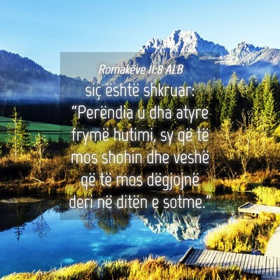 Picture 04 - Romakëve 11:8 ALB - siç është shkruar: “Perëndia u dha atyre - Bible Verse Picture