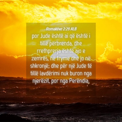 Picture 04 - Romakëve 2:29 ALB - por Jude është ai që është i tillë - Bible Verse Picture