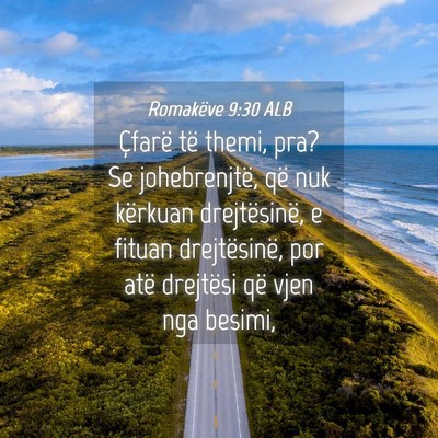 Picture 04 - Romakëve 9:30 ALB - Çfarë të themi, pra? Se johebrenjtë, që nuk - Bible Verse Picture
