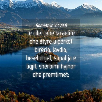 Picture 04 - Romakëve 9:4 ALB - të cilët janë Izraelitë dhe atyre u përket - Bible Verse Picture