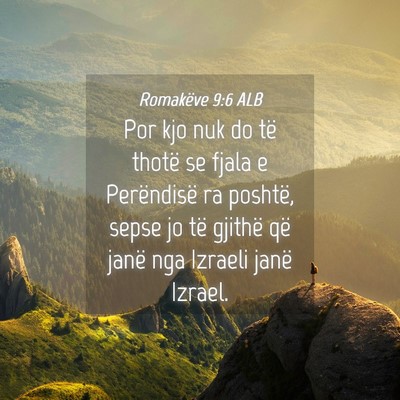 Picture 04 - Romakëve 9:6 ALB - Por kjo nuk do të thotë se fjala e Perëndisë - Bible Verse Picture