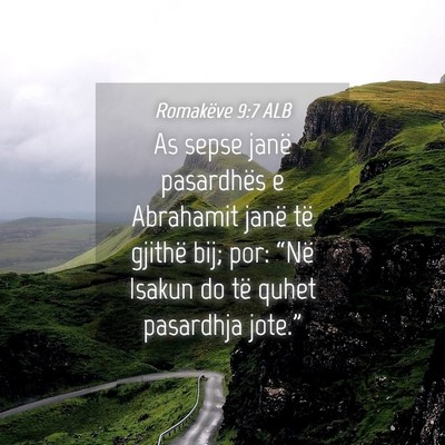 Picture 04 - Romakëve 9:7 ALB - As sepse janë pasardhës e Abrahamit janë të - Bible Verse Picture