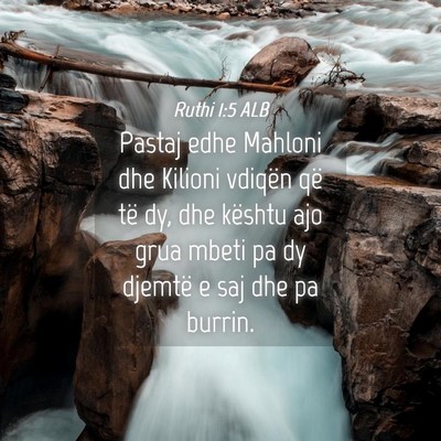 Picture 04 - Ruthi 1:5 ALB - Pastaj edhe Mahloni dhe Kilioni vdiqën që të - Bible Verse Picture