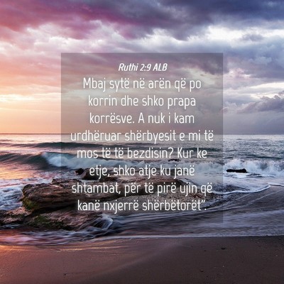Picture 04 - Ruthi 2:9 ALB - Mbaj sytë në arën që po korrin dhe shko prapa - Bible Verse Picture