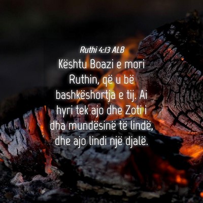 Picture 04 - Ruthi 4:13 ALB - Kështu Boazi e mori Ruthin, që u bë - Bible Verse Picture