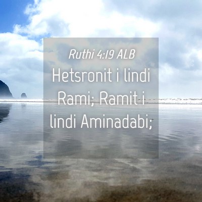Picture 04 - Ruthi 4:19 ALB - Hetsronit i lindi Rami; Ramit i lindi - Bible Verse Picture