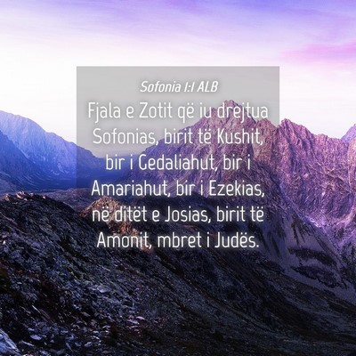 Picture 04 - Sofonia 1:1 ALB - Fjala e Zotit që iu drejtua Sofonias, birit të - Bible Verse Picture