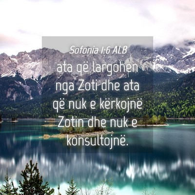 Picture 04 - Sofonia 1:6 ALB - ata që largohen nga Zoti dhe ata që nuk e - Bible Verse Picture