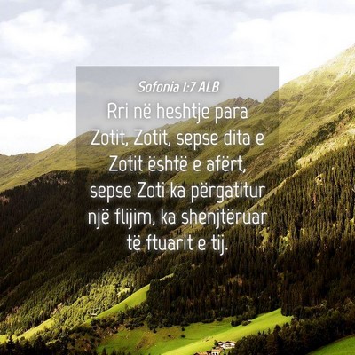 Picture 04 - Sofonia 1:7 ALB - Rri në heshtje para Zotit, Zotit, sepse dita e - Bible Verse Picture