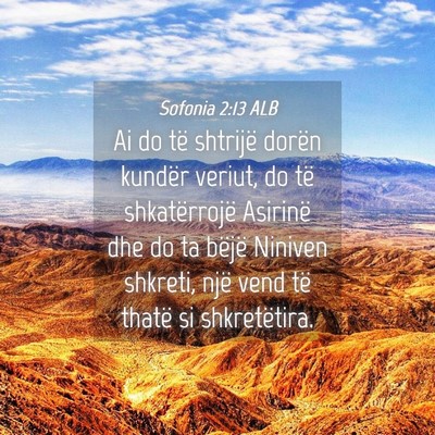 Picture 04 - Sofonia 2:13 ALB - Ai do të shtrijë dorën kundër veriut, do të - Bible Verse Picture