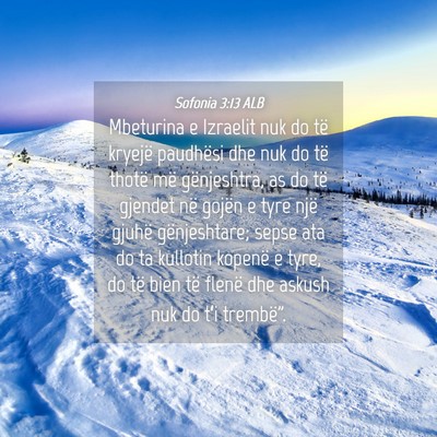 Picture 04 - Sofonia 3:13 ALB - Mbeturina e Izraelit nuk do të kryejë paudhësi - Bible Verse Picture