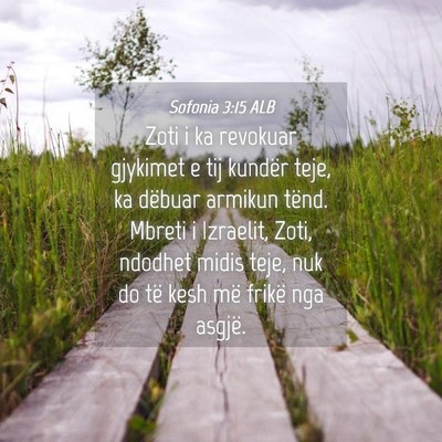 Picture 04 - Sofonia 3:15 ALB - Zoti i ka revokuar gjykimet e tij kundër teje, - Bible Verse Picture
