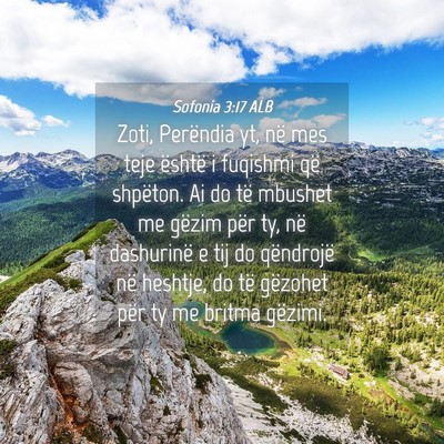 Picture 04 - Sofonia 3:17 ALB - Zoti, Perëndia yt, në mes teje është i - Bible Verse Picture