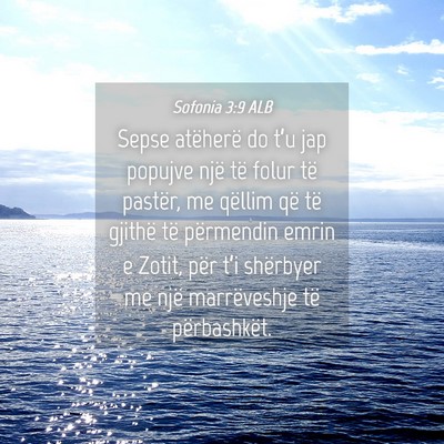 Picture 04 - Sofonia 3:9 ALB - Sepse atëherë do t’u jap popujve një të - Bible Verse Picture