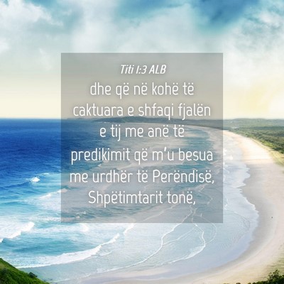 Picture 04 - Titi 1:3 ALB - dhe që në kohë të caktuara e shfaqi fjalën e - Bible Verse Picture