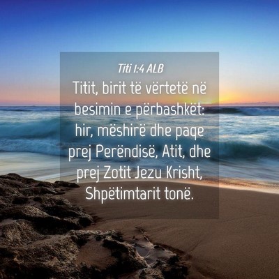 Picture 04 - Titi 1:4 ALB - Titit, birit të vërtetë në besimin e - Bible Verse Picture