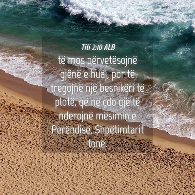 Picture 04 - Titi 2:10 ALB - të mos përvetësojnë gjënë e huaj, por të - Bible Verse Picture