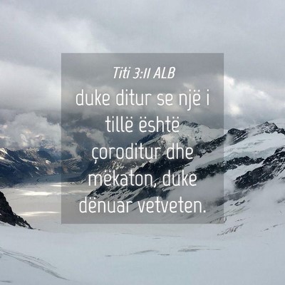 Picture 04 - Titi 3:11 ALB - duke ditur se një i tillë është çoroditur - Bible Verse Picture