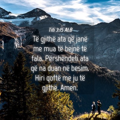 Picture 04 - Titi 3:15 ALB - Të gjithë ata që janë me mua të bejnë të - Bible Verse Picture