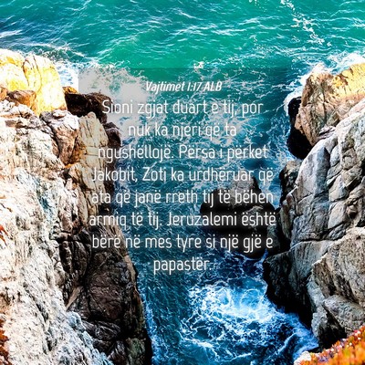 Picture 04 - Vajtimet 1:17 ALB - Sioni zgjat duart e tij, por nuk ka njeri që ta - Bible Verse Picture