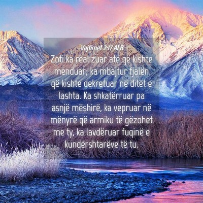 Picture 04 - Vajtimet 2:17 ALB - Zoti ka realizuar atë që kishte menduar; ka - Bible Verse Picture