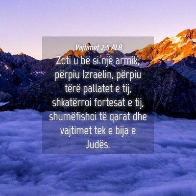 Picture 04 - Vajtimet 2:5 ALB - Zoti u bë si një armik; përpiu Izraelin, - Bible Verse Picture