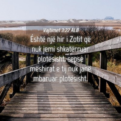 Picture 04 - Vajtimet 3:22 ALB - Éshtë një hir i Zotit që nuk jemi - Bible Verse Picture