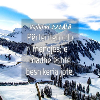 Picture 04 - Vajtimet 3:23 ALB - Përtëriten çdo mëngjes; e madhe është - Bible Verse Picture