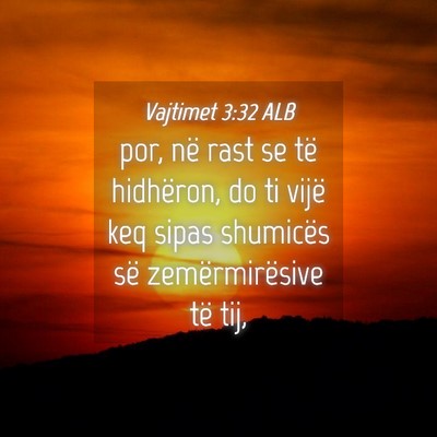 Picture 04 - Vajtimet 3:32 ALB - por, në rast se të hidhëron, do ti vijë keq - Bible Verse Picture