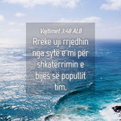 Picture 04 - Vajtimet 3:48 ALB - Rrëke uji rrjedhin nga sytë e mi për - Bible Verse Picture