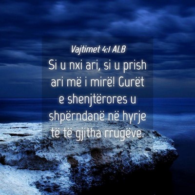 Picture 04 - Vajtimet 4:1 ALB - Si u nxi ari, si u prish ari më i mirë! Gurët - Bible Verse Picture