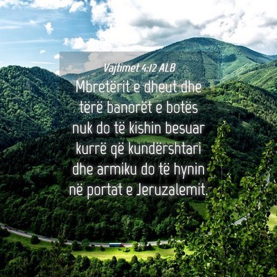 Picture 04 - Vajtimet 4:12 ALB - Mbretërit e dheut dhe tërë banorët e botës - Bible Verse Picture