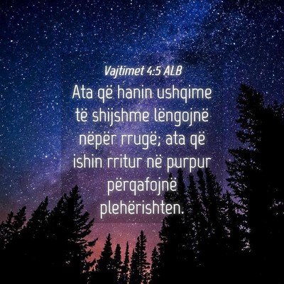 Picture 04 - Vajtimet 4:5 ALB - Ata që hanin ushqime të shijshme lëngojnë - Bible Verse Picture