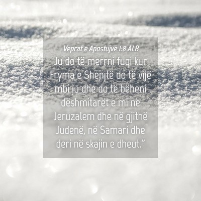 Picture 04 - Veprat e Apostujve 1:8 ALB - Ju do të merrni fuqi kur Fryma e Shenjtë do të - Bible Verse Picture