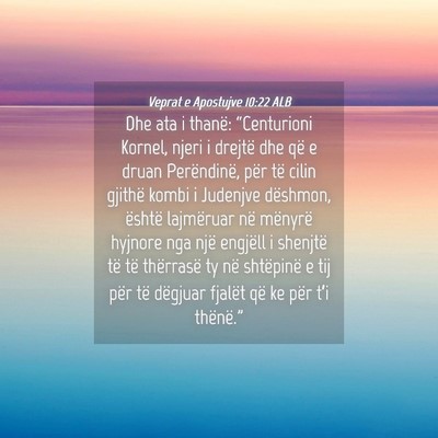 Picture 04 - Veprat e Apostujve 10:22 ALB - Dhe ata i thanë: “Centurioni Kornel, njeri i - Bible Verse Picture