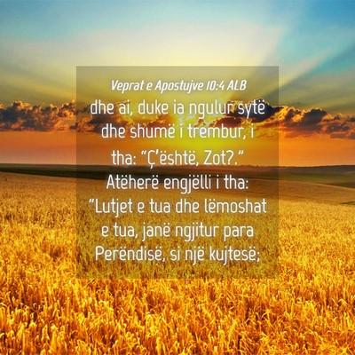 Picture 04 - Veprat e Apostujve 10:4 ALB - dhe ai, duke ia ngulur sytë dhe shumë i - Bible Verse Picture