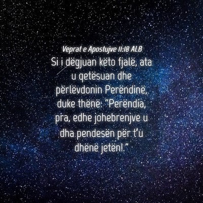 Picture 04 - Veprat e Apostujve 11:18 ALB - Si i dëgjuan këto fjalë, ata u qetësuan dhe - Bible Verse Picture