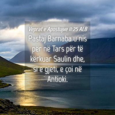 Picture 04 - Veprat e Apostujve 11:25 ALB - Pastaj Barnaba u nis për në Tars për të - Bible Verse Picture