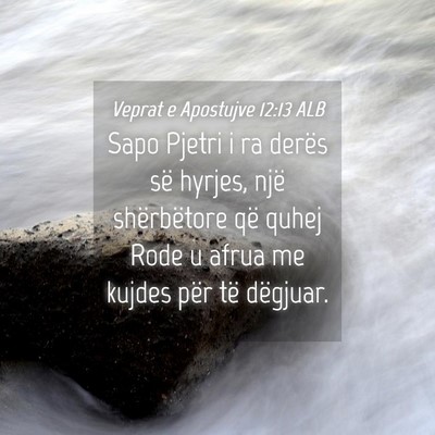 Picture 04 - Veprat e Apostujve 12:13 ALB - Sapo Pjetri i ra derës së hyrjes, një - Bible Verse Picture